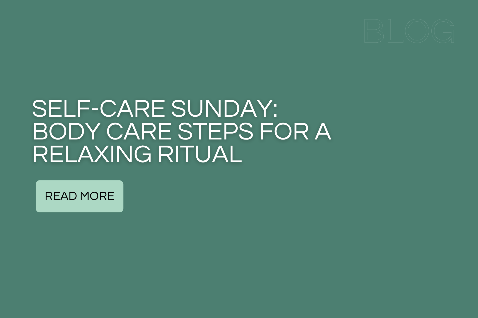Self-Care Sunday: Body Care Steps for a Relaxing Ritual